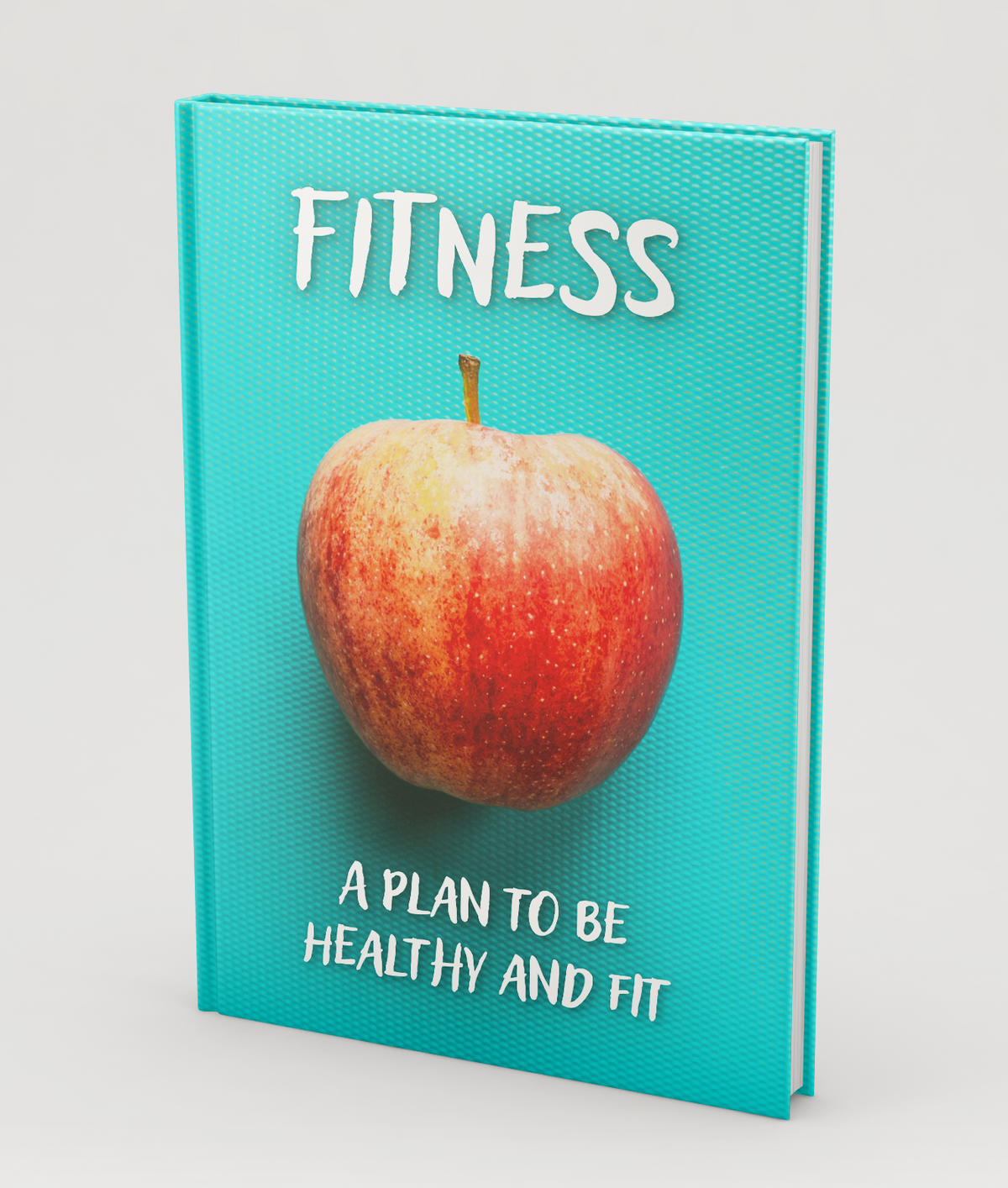 FITNESS: A Plan to be Healthy and Fit